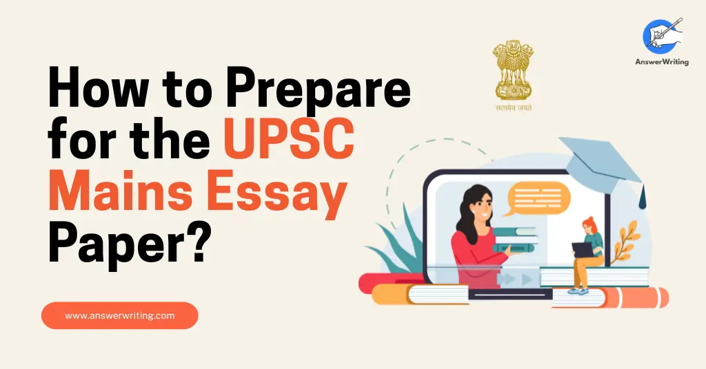 How to Prepare for the UPSC Mains Essay Paper?