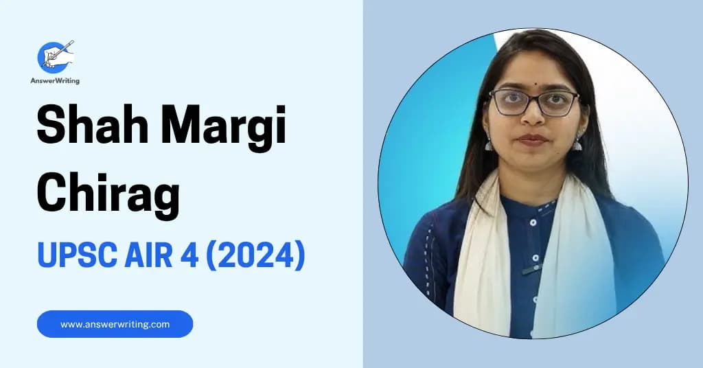 Shah Margi Chirag: UPSC AIR 4 (2024), Strategy, and the Story Behind the Rank